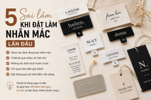 5 Sai lầm thường gặp khi đặt làm nhãn mác lần đầu (và cách tránh)
